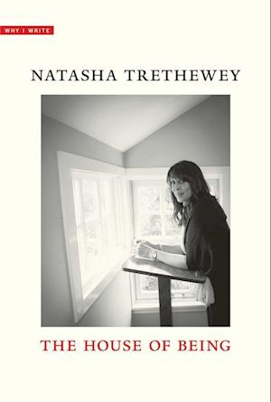 The House of Being - Natasha Trethewey - Bog